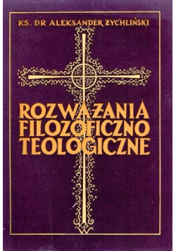 Rozważania filozoficzno teologiczne