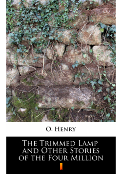 The Trimmed Lamp and Other Stories of the Four Million