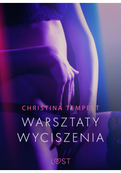 LUST. Warsztaty wyciszenia - opowiadanie erotyczne