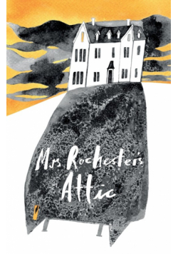 Mrs Rochester's Attic