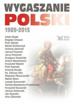 Wygaszanie Polski 1989 2015