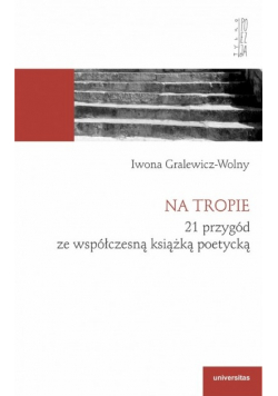 Na tropie 21 przygód ze współczesną książką poetycką