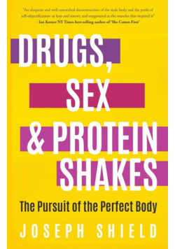 Drugs, Sex and Protein Shakes