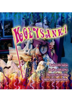 Kołysanki. Bajeczki śpią CD