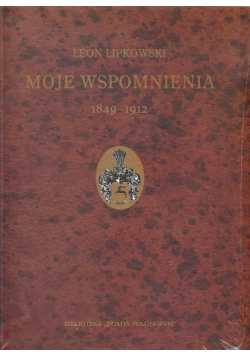 Moje wspomnienia 1849 1912 reprint z 1913 r