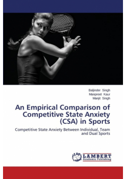 An Empirical Comparison of Competitive State Anxiety (CSA) in Sports