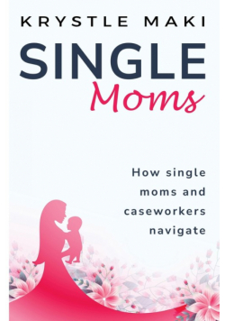 How Single Moms and Caseworkers Navigate