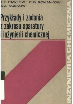 Przykłady i zadania z zakresu aparatury i inżynierii chemicznej