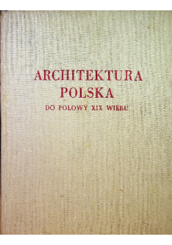 Architektura Polska do połowy XIX wieku