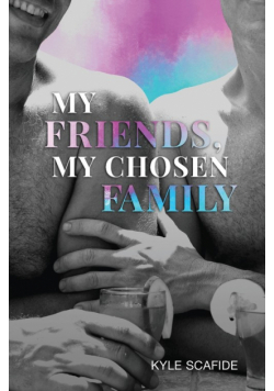 My Friends, My Chosen Family