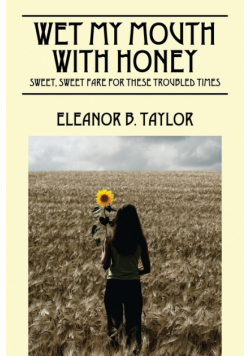 Wet My Mouth with Honey