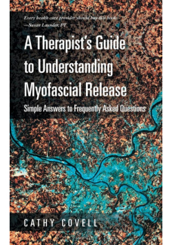 A Therapist's Guide to Understanding Myofascial Release