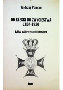 Od klęski do zwycięstwa 1864 1920