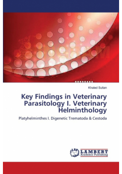 Key Findings in Veterinary Parasitology I. Veterinary Helminthology