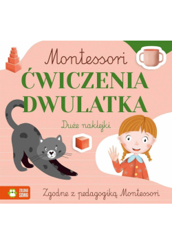 Montessori. Ćwiczenia dwulatka