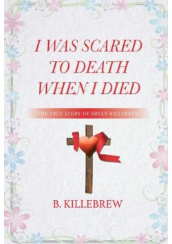 I Was Scared to Death When I Died