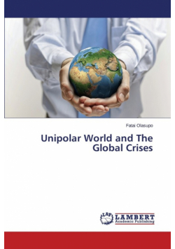 Unipolar World and The Global Crises