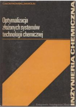 Optymalizacja złożonych systemów technologii chemicznej