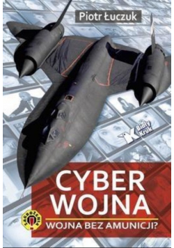 Cyberwojna Wojna bez amunicji