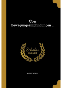 Über Bewegungsempfindungen ...