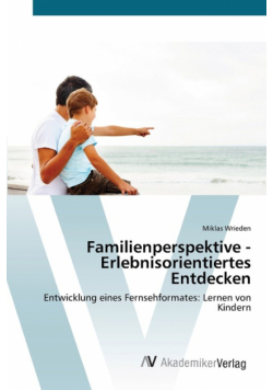 Familienperspektive - Erlebnisorientiertes Entdecken