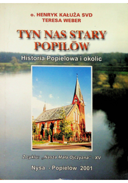 Tyn nas stary Popilóe Historia Popielowa i okolic