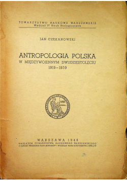 Antropologia polska w międzywojennym dwudziestoleciu 1948 r