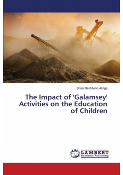 The Impact of 'Galamsey' Activities on the Education of Children
