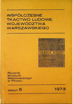 Współczesne tkactwo ludowe Województwa Warszawskiego Zeszyt 5