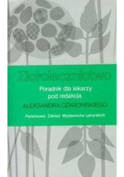 Ziołolecznictwo Poradnik dla lekarzy