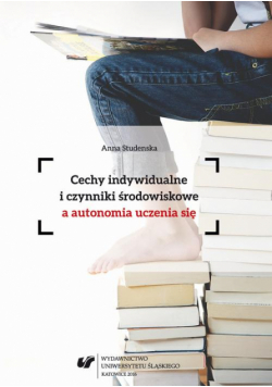 Cechy indywidualne i czynniki środowiskowe a autonomia uczenia się