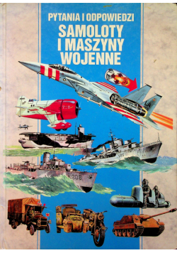 Pytania i odpowiedzi Samoloty i maszyny wojenne