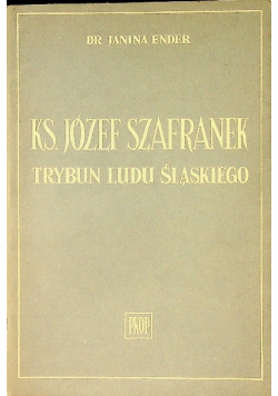 Ks Józef Szafranek trybun ludu Śląskiego