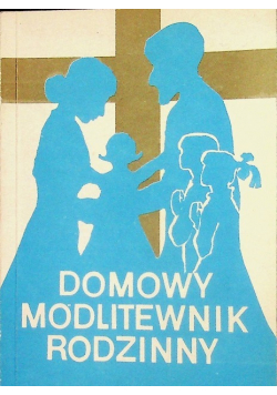 Domowy modlitewnik rodzinny