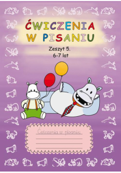 Ćwiczenia w pisaniu. Zeszyt 5 6-7 lat