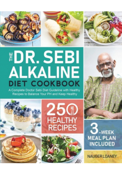 The Dr. Sebi Alkaline Diet Cookbook