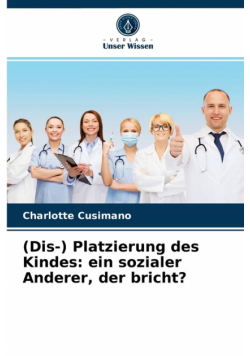 (Dis-) Platzierung des Kindes