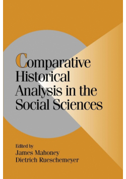 Comparative Historical Analysis in the Social Sciences