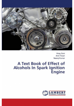 A Text Book of Effect of Alcohols In Spark Ignition Engine