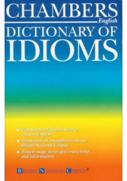 Chambers Dictionary of Idioms