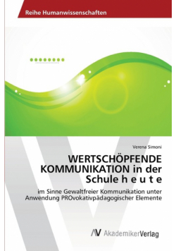 WERTSCHÖPFENDE KOMMUNIKATION in der Schule h e u t e