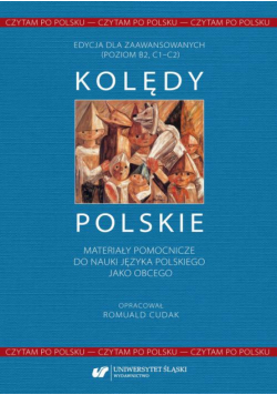 Czytam po polsku. T. 1: Kolędy polskie. Materiały pomocnicze do nauki języka polskiego jako obcego