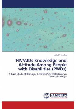 HIV/AIDs Knowledge and Attitude Among People with Disabilities (PWDs)