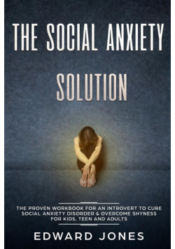 The Social Anxiety Solution
