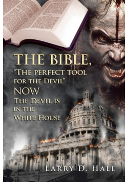 The Bible, "The Perfect Tool for the Devil"   Now   the Devil Is in the White House