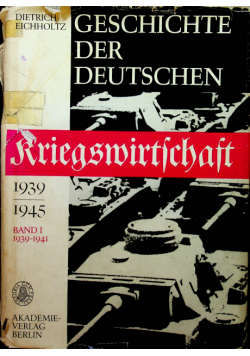 Geschichte der Deutschen Kriegswirtschaft 1939 1945