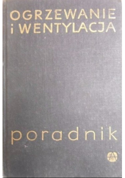 Ogrzewanie i wentylacja. Poradnik