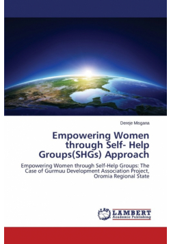 Empowering Women through Self- Help Groups(SHGs) Approach
