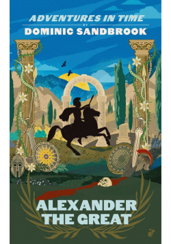 Adventures in Time: Alexander the Great