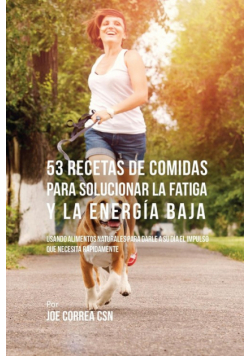 53 Recetas De Comidas Para Solucionar La Fatiga y La Energía Baja